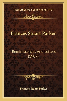 Libro Frances Stuart Parker: Reminiscences And Letters (1...