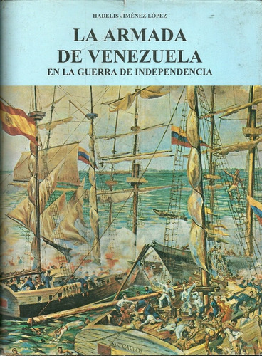 La Armada De Venezuela Guerra De Independencia 