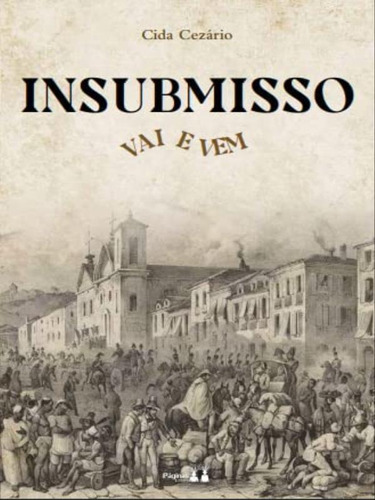 Insubmisso Vai E Vem, De Cezário, Cida. Editorial Paginas Editora, Capa Mole Em