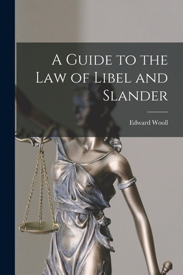 Libro A Guide To The Law Of Libel And Slander - Wooll, Ed...