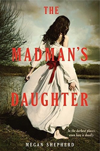The Madmans Daughter - Megan Shepherd, De Megan Shepherd. Editorial Balzer Bray En Inglés