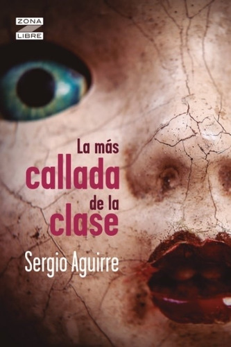 Imagen 1 de 1 de La Mas Callada De La Clase - Zona Libre - Sergio Aguirre