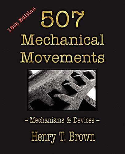 Book : 507 Mechanical Movements Mechanisms And Devices -...