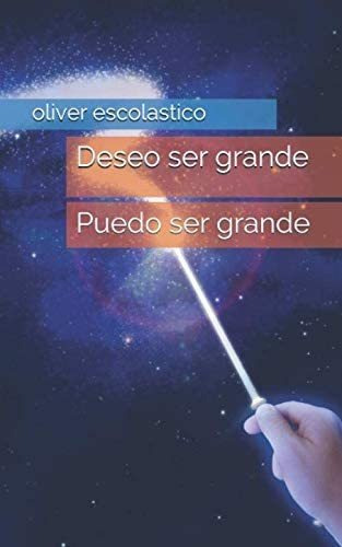 Libro: Deseo Ser Grande: Puedo Ser Grande (spanish Edition)