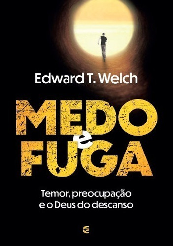 Medo E Fuga - Editora Cultura Cristã