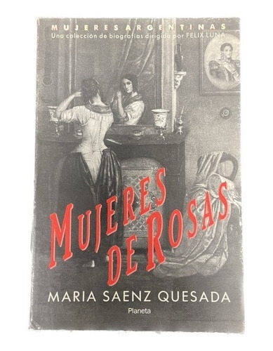 Mujeres De Rosas - Maria Saenz Quesada - Planeta - Usado