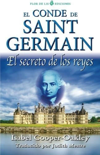 El Conde De Saint Germain: El Secreto De Los Reyes