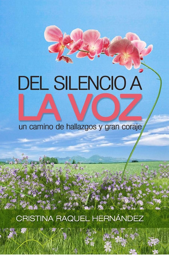 Libro: Del Silencio A La Voz: Un Camino De Hallazgos Y Gran