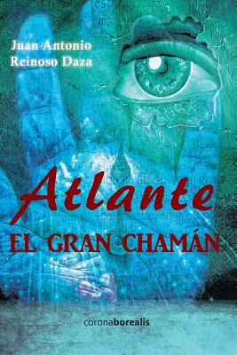 Libro Atlante, El Gran Chamã¡n - Reinoso Daza, Juan Antonio