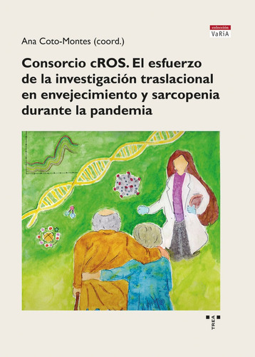 Consorcio Cros. El Esfuerzo De La Investigacion Traslacional, De Coto Montes, Ana María. Editorial Ediciones Trea, S.l., Tapa Blanda En Español