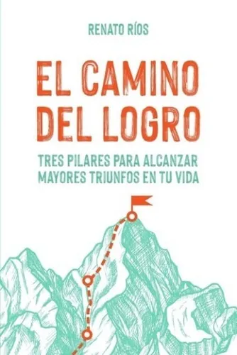 Libro El Camino Del Logro De Renato Ríos