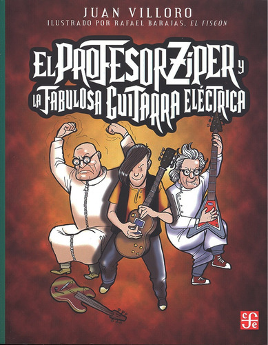 El Profesor Zíper Y La Fabulosa Guitarra Eléctrica - Villoro