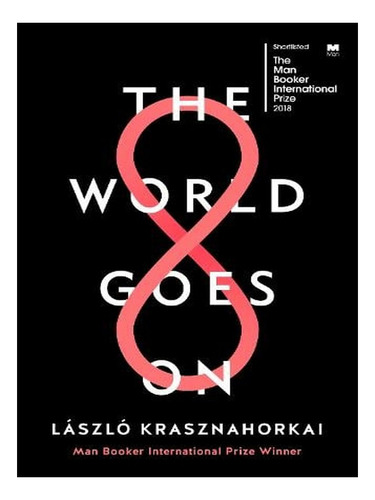 The World Goes On (paperback) - Laszlo Krasznahorkai. Ew02