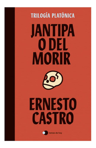 Libro Fisico Original Jantipa O Del Morir Ernesto Castro