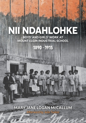 Libro Nii Ndahlohke: Boys' And Girls' Work At Mount Elgin...