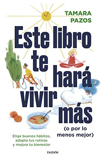 Este Libro Te Hara Vivir Mas -o Por Lo Menos Mejor-: Elige B