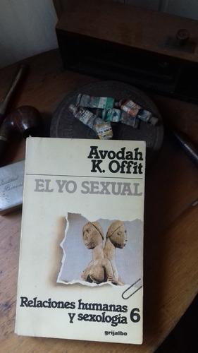 El Yo Sexual / Avodah K. Offit 