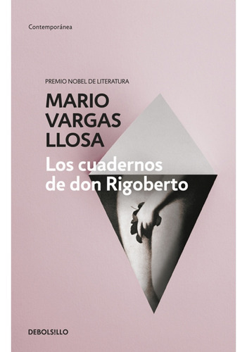 Los Cuadernos De Don Rigoberto, De Vargas Llosa, Mario. Editorial Debolsillo, Tapa Blanda En Español