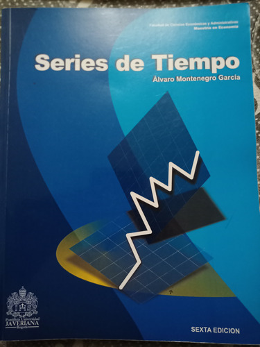 Series De Tiempo Álvaro Montenegro García Sexta Edición.