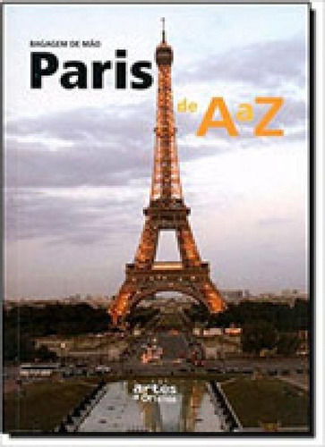 Paris De A A Z, De Araujo, Luis Fernando. Editora Artes E Oficios, Capa Mole, Edição 1ª Edição - 2005 Em Português