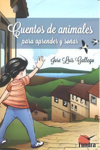 Cuentos De Animales Para Aprender Y Soãâar, De Gallego, José Luís. Editorial Tundra Ediciones En Español