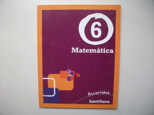 Matemática 6 - Recorridos / Santillana - Giacumbo / López 