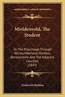 Libro Mieldenvold, The Student: Or The Pilgrimage Through...