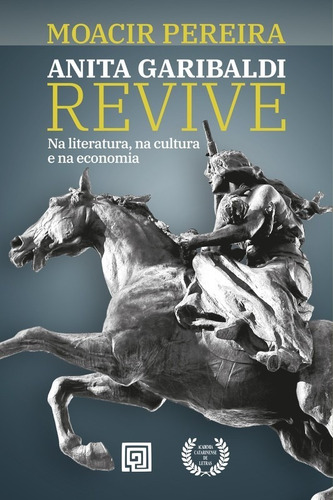 Anita Garibaldi Revive: Na Literatura, Na Cultura E Na Econo, De Moacir Pereira. Editora Almedina Brasil, Capa Mole Em Português