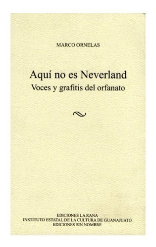 Aquí No Es Neverland  De Marco Ornelas