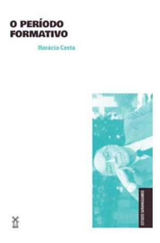 O Período Formativo, De Costa, Horacio. Editora Moinhos Editora, Capa Mole Em Português