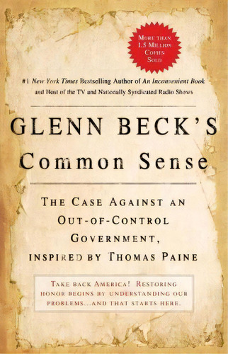 Glenn Beck's Common Sense : The Case Against An Ouf-of-control Government, Inspired By Thomas Paine, De Glenn Beck. Editorial Simon & Schuster, Tapa Blanda En Inglés