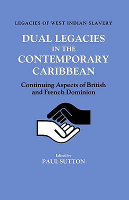 Libro Dual Legacies In The Contemporary Caribbean: Contin...