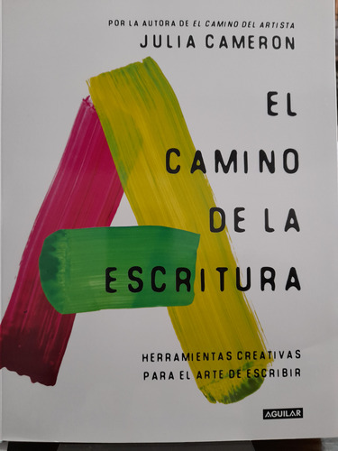 El Camino De La Escritura. Julia Cameron. Aguilar. Nuevo