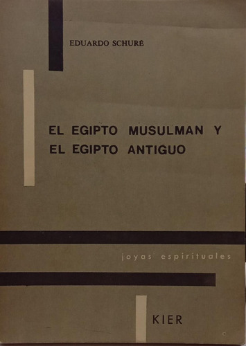 El Egipto Musulmán Y El Egipto Antiguo Eduardo Schuré