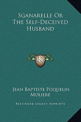 Libro Sganarelle Or The Self-deceived Husband - Moliere, ...