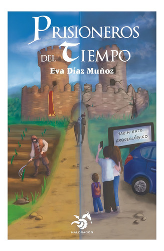 Prisioneros Del Tiempo, De Díaz Muñoz, Eva. Maldragon Editorial, Tapa Blanda En Español