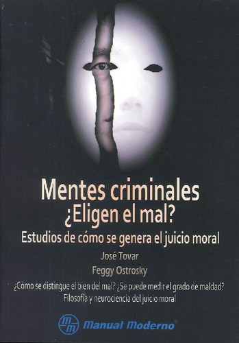 Libro Mentes Criminales ¿eligen El Mal? De Feggy Ostrosky-sh