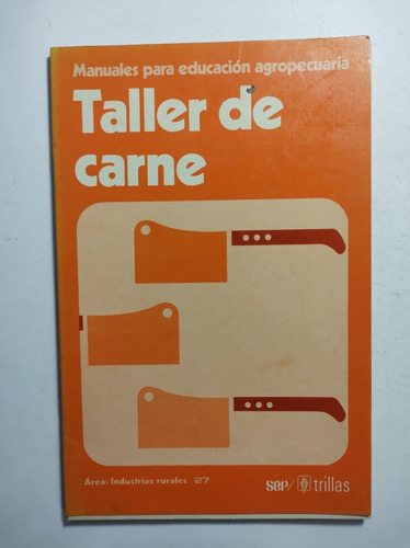 Taller De Carne , Manuales Para Educación Agropecuaria, Tril