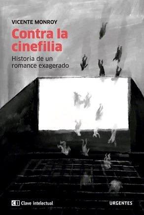 Contra La Cinefilia Hist.d/un Romanc - Monroy Vicente - #l