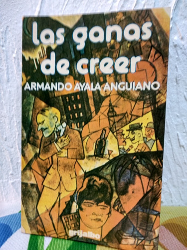 Las Ganas De Creer Armando Ayala Anguiano
