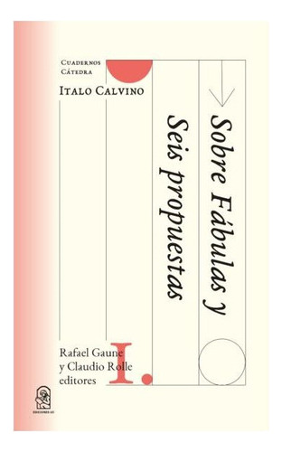 Cuadernos Catedra Calvino. Sobre Fabulas, De Gaune, Rafael. Editorial Ediciones Uc, Tapa Blanda En Español