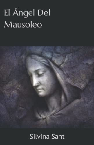 El Angel Del Mausoleo - Sant, Silvina, De Sant, Silv. Editorial Independently Published En Español