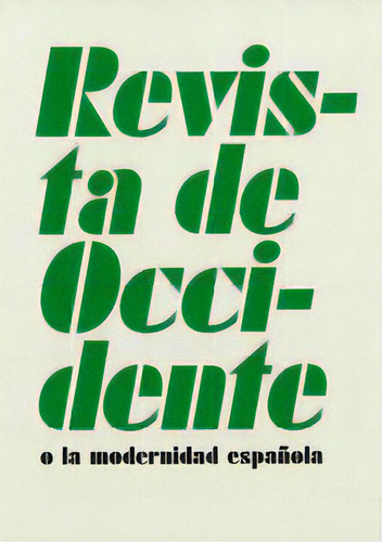 Revista De Occidente O La Modernidad, De Aa.vv.. Editorial Biblioteca Nacional En Español