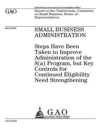 Small Business Administration : Steps Have Been Taken To ...