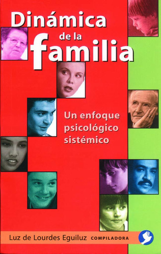 Dinámica De La Familia: Un Enfoque Psicológico Sistémico, De Eguiluz, Luz De Lourdes. Editorial Pax, Tapa Blanda En Español, 2017