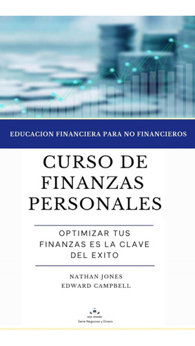 Curso De Finanzas Personales: Educación Financiera Para No F