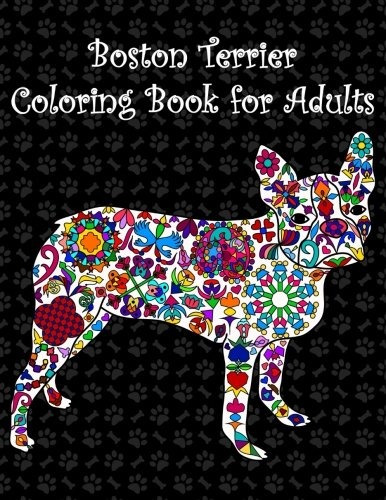 Boston Terrier Coloring Book For Adults Adult Coloring Book 
