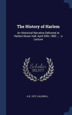 Libro The History Of Harlem: An Historical Narrative Deli...