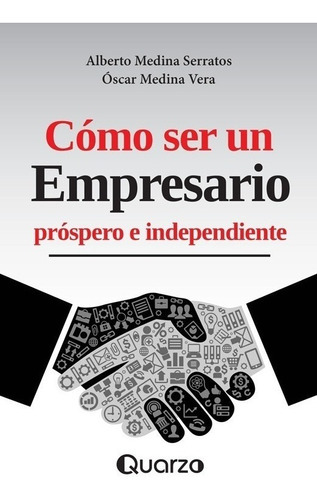 Como Ser Un Empresario Prospero, De Medina. Editorial Quarzo, Tapa Blanda En Español, 2020