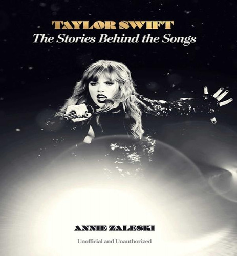 Taylor Swift Stories Behind The Songs, De Zaleski Annie. Editorial Thunder Bay En Inglés, 2024